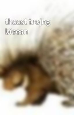 thaast trojng bieesn