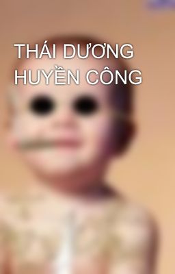 THÁI DƯƠNG HUYỀN CÔNG