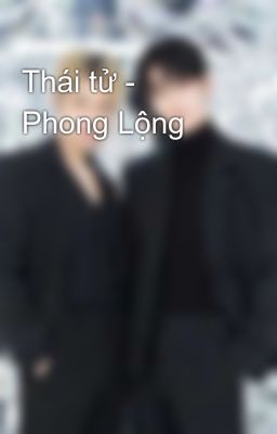 Thái tử - Phong Lộng