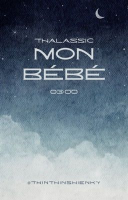 [Thalassic | 03:00] mon bébé