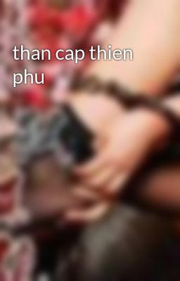 than cap thien phu