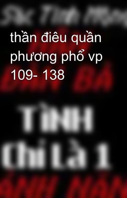 thần điêu quần phương phổ vp 109- 138