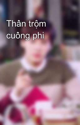 Thần trộm cuồng phi