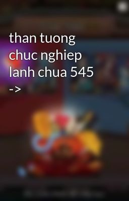 than tuong chuc nghiep lanh chua 545  ->