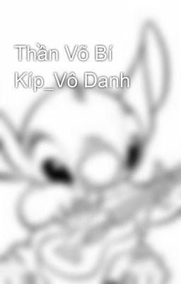 Thần Võ Bí Kíp_Vô Danh