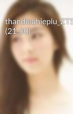 thandieuhieplu_ZTS (21-30)
