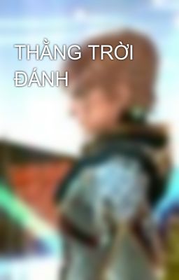 THẰNG TRỜI ĐÁNH