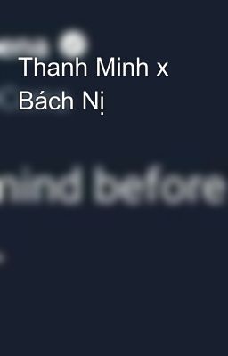 Thanh Minh x Bách Nị