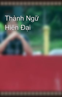 Thành Ngữ Hiện Đại