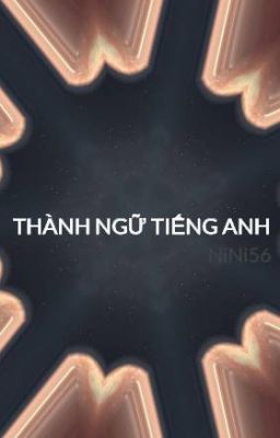 THÀNH NGỮ TIẾNG ANH