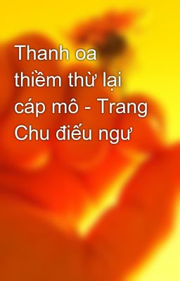 Thanh oa thiềm thừ lại cáp mô - Trang Chu điếu ngư