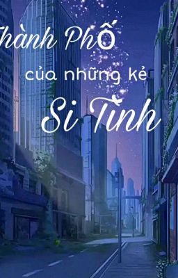 Thành Phố Của Những Kẻ Si Tình