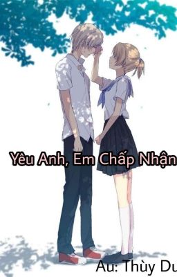 [ Thanh xuân vườn trường ] Yêu Anh Em Chấp Nhận