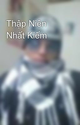 Thập Niên Nhất Kiếm