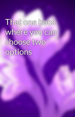 That one book where you can choose two options