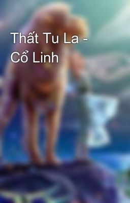 Thất Tu La - Cổ Linh