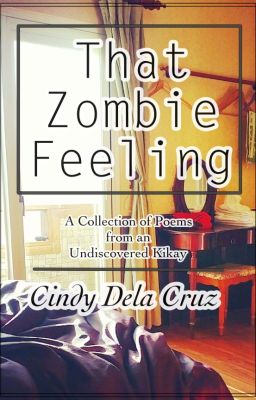 That Zombie Feeling - A Collection of Poems of an Undiscovered Kikay Poet