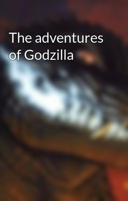 The adventures of Godzilla