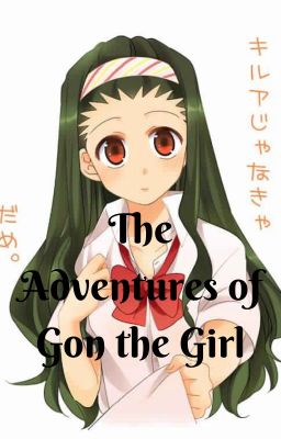 The Adventures of Gon the Girl!