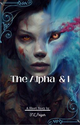 The Alpha & I (Old Version)