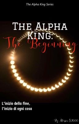 The Alpha King: The Beginning