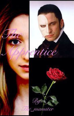 The Apprentice {The Phantom of the Opera FF}