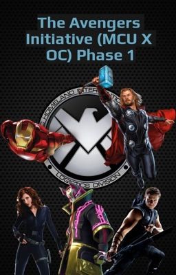 The Avengers Initiative (MCU X OC) Phase 1