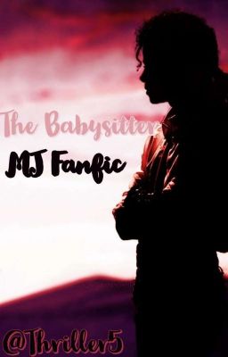 The Babysitter (MJ Fanfic)