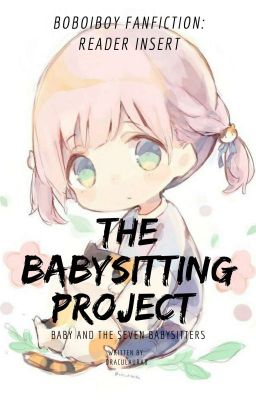 The Babysitting Project [Reader Insert]