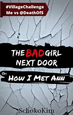 The Bad Girl Next Door | How I Met Ann {OneShot}