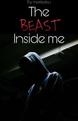 The Beast inside me