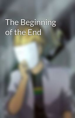 The Beginning of the End