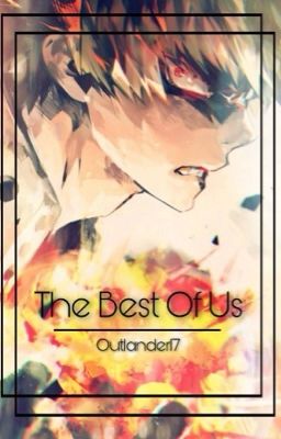 The Best of Us (Katsuki Bakugou x OC)