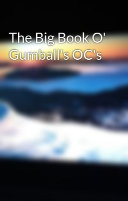 The Big Book O' Gumball's OC's