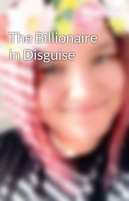 The Billionaire in Disguise