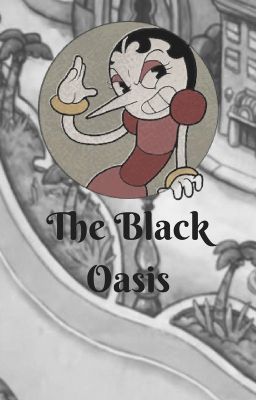 The Black Oasis (Human!Cuphead AU)