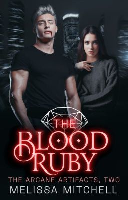 The Blood Ruby (The Arcane Artifacts #2)