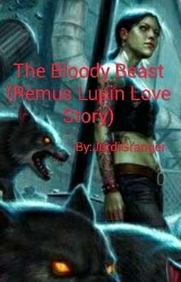 The Bloody Beast (True Blood Crossover/Remus Lupin Love Story)