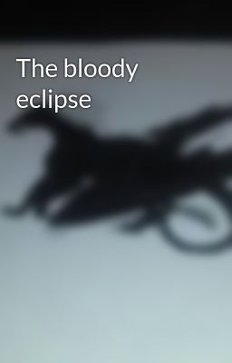 The bloody eclipse