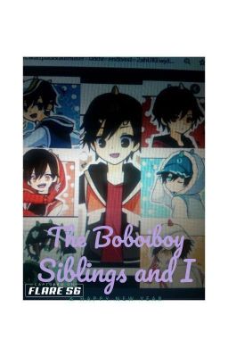 The Boboiboy Siblings And I