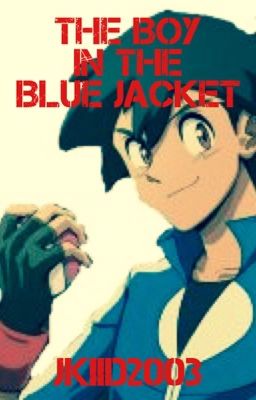 The Boy in the Blue Jacket {Amourshipping}