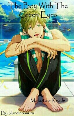 The Boy With The Green Eyes (Makoto x Reader)