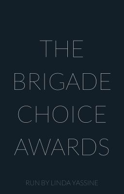 The Brigade Choice Awards [2017-2018] [OPEN]