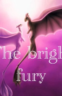 The bright fury