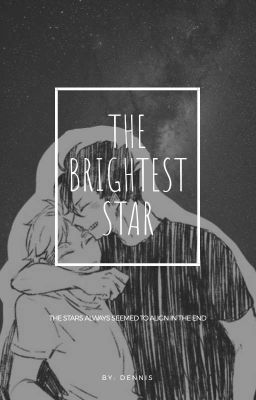 The Brightest Star || KuroSuga