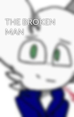 THE BROKEN MAN