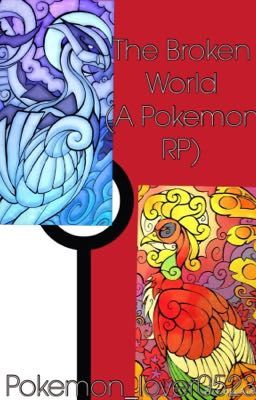 The Broken World (A Pokemon RP)