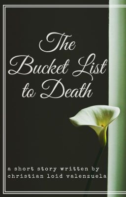 The Bucket List to Death