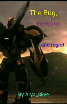 The Bug, the spider, and regret (Book 1)