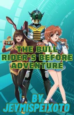 The Bull Rider's Before Adventure